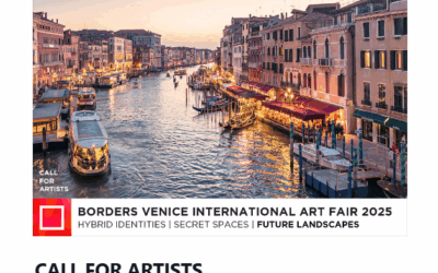 CALL FOR ARTISTS BORDERS ART FAIR 2025 – FUTURE LANDSCAPES Venice | July 25 – August 7, 2025